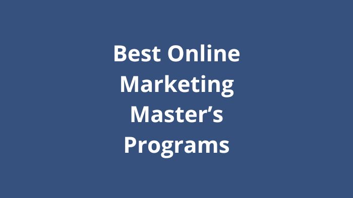 Best Online Marketing Master’s Programs